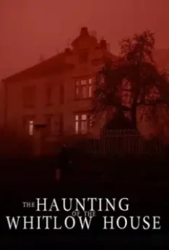 Дом в Уитлоу / The Whitlow House 2018 скачать через торрент в хорошем качестве