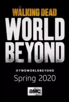 Ходячие мертвецы: Мир за гранью / The Walking Dead: World Beyond 2020 скачать через торрент в хорошем качестве