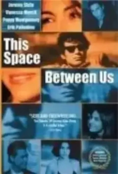 Этот космос между нами / This Space Between Us 1999 скачать через торрент в хорошем качестве