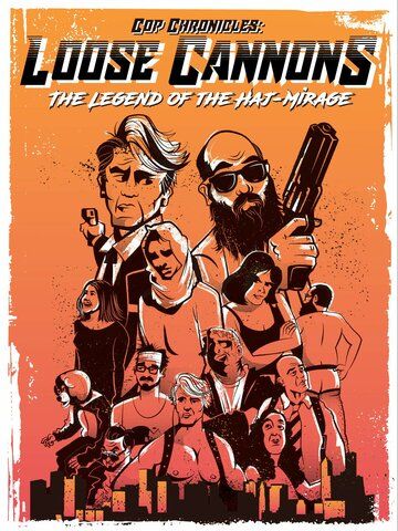 Cop Chronicles: Loose Cannons: The Legend of the Haj-Mirage