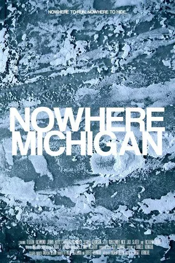 Нигде, Мичиган / Nowhere, Michigan 2017 скачать через торрент в хорошем качестве
