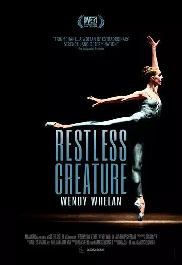 Неугомонная: Венди Уэлан / Restless Creature: Wendy Whelan 2016 скачать через торрент в хорошем качестве