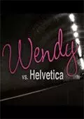 Венди против Гельветики / Wendy Vs. Helvetica 2010 скачать через торрент в хорошем качестве
