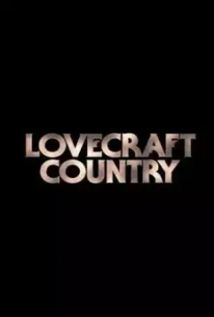 Страна Лавкрафта / Lovecraft Country 2020 скачать через торрент в хорошем качестве