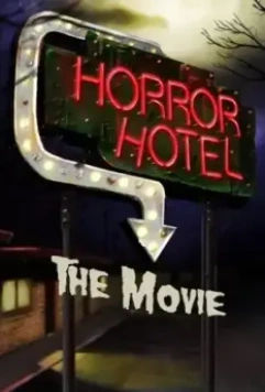 Отель ужасов / Horror Hotel the Movie 2016 скачать через торрент в хорошем качестве