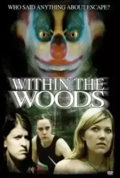 Кровавый лагерь 3 / Within the Woods 2005 скачать через торрент в хорошем качестве