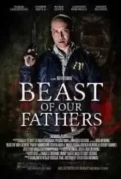 Монстр наших отцов / Beast of Our Fathers 2019 скачать через торрент в хорошем качестве