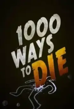 Тысяча смертей / 1000 Ways to Die 2008 скачать через торрент в хорошем качестве