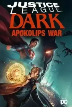 Тёмная Лига справедливости: Война Апоколипса / Justice League Dark: Apokolips War 2020 скачать через торрент в хорошем качестве