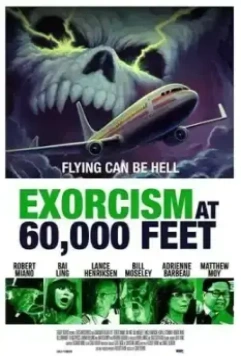 Экзорцизм на высоте 18 километров / Exorcism at 60,000 Feet 2019 скачать через торрент в хорошем качестве