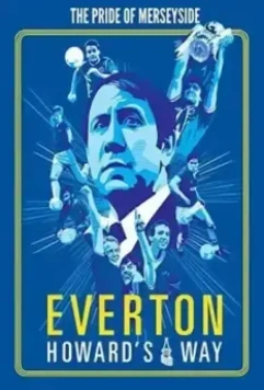 Everton, Howard's Way 2019 скачать через торрент в хорошем качестве