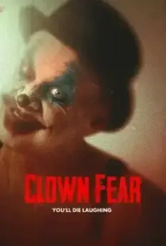 Боязнь клоунов / Clown Fear 2020 скачать через торрент в хорошем качестве