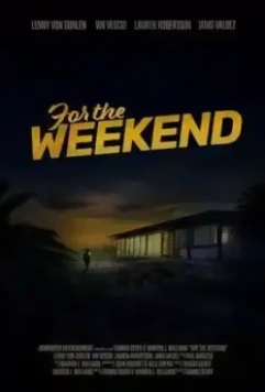 На выходные / For the Weekend 2020 скачать через торрент в хорошем качестве