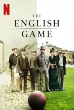 Английская игра / The English Game 2020 скачать через торрент в хорошем качестве