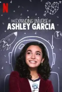 Расширяющаяся вселенная / The Expanding Universe of Ashley Garcia 2020 скачать через торрент в хорошем качестве