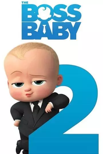 Босс-молокосос 2 / The Boss Baby 2 2021 скачать через торрент в хорошем качестве