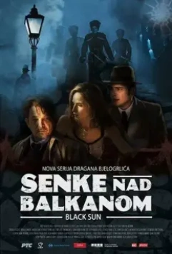 Тени над Балканами / Senke nad Balkanom 2017 скачать через торрент в хорошем качестве