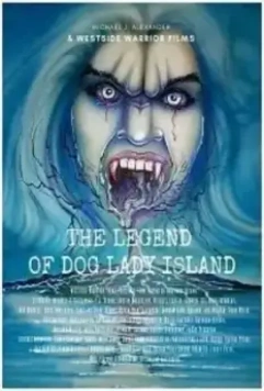Легенда острова Леди-оборотня / The Legend of Dog Lady Island 2020 скачать через торрент в хорошем качестве