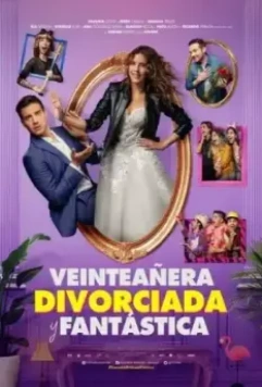 Veinteañera: Divorciada y Fantástica / Veinteanera: Divorciada y Fantastica 2020 скачать через торрент в хорошем качестве