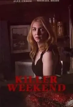 Смертельный уикенд / Опасное совпадение / Killer Weekend 2020 скачать через торрент в хорошем качестве