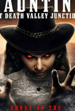 Призраки на перекрестке Долины Смерти / Haunting at Death Valley Junction 2020 скачать через торрент в хорошем качестве