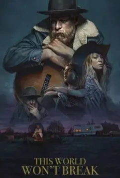 This World Won't Break 2019 скачать через торрент в хорошем качестве