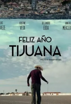 Feliz Año Tijuana 2018 скачать через торрент в хорошем качестве