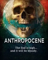 Антропоцен / Anthropocene 2020 скачать через торрент в хорошем качестве
