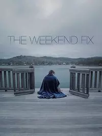 Реабилитация выходного дня / The Weekend Fix 2020 скачать через торрент в хорошем качестве