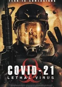 COVID-21: Смертоносный вирус / COVID-21: Lethal Virus 2021 скачать через торрент в хорошем качестве
