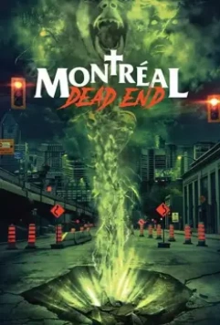 Монреальский конец света / Montreal Dead End 2018 скачать через торрент в хорошем качестве