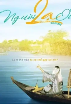 Моя возлюбленная незнакомка / Người Lạ Ơi 2019 скачать через торрент в хорошем качестве