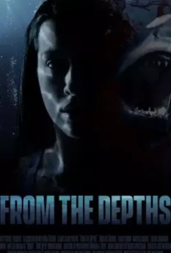 Из глубин / From the Depths 2020 скачать через торрент в хорошем качестве