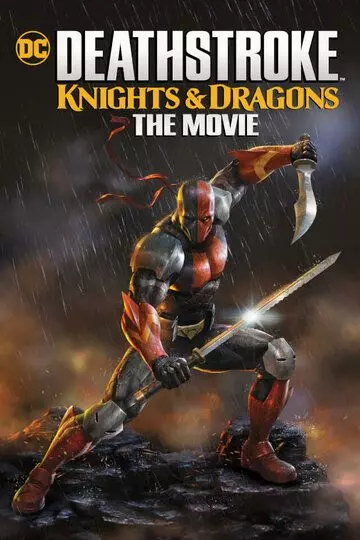 Детстроук: Рыцари и Драконы — Фильм / Deathstroke Knights & Dragons: The Movie 2020 скачать через торрент в хорошем качестве