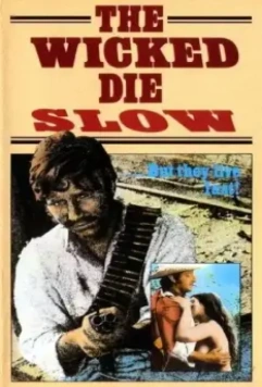 Нечестивые умирают медленно / The Wicked Die Slow 1968 скачать через торрент в хорошем качестве