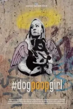 Засранка / #dogpoopgirl 2021 скачать через торрент в хорошем качестве