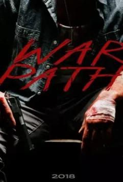 Тропа войны / War Path 2019 скачать через торрент в хорошем качестве