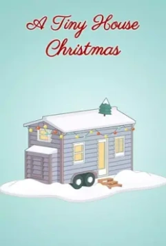 Крошечный дом на Рождество / A Tiny House Christmas 2021 скачать через торрент в хорошем качестве