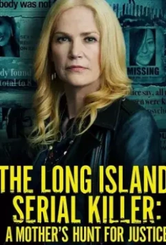 The Long Island Serial Killer: A Mother's Hunt for Justice / The Long Island Serial Killer: A Mother's Hunt for Justice 2021 скачать через торрент в хорошем качестве