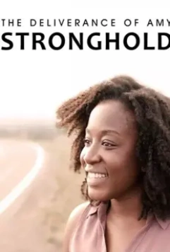 Освобождение Эми Стронгхолд / The Deliverance of Amy Stronghold 2021 скачать через торрент в хорошем качестве