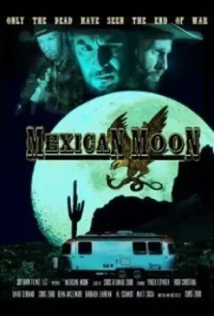 Мексиканская луна / Mexican Moon 2020 скачать через торрент в хорошем качестве