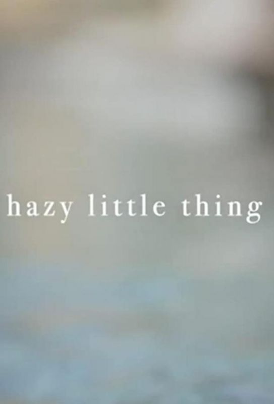 Hazy Little Thing