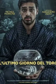 Последний день Тельца / L' Ultimo Giorno Del Toro 2018 скачать через торрент в хорошем качестве