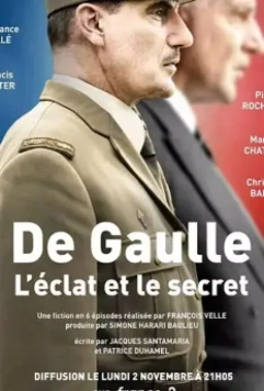 Де Голль: история и судьба / De Gaulle, l'éclat et le secret 2020 скачать через торрент в хорошем качестве