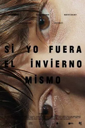 Если б я была зимой / Si yo fuera el invierno mismo 2019 скачать через торрент в хорошем качестве