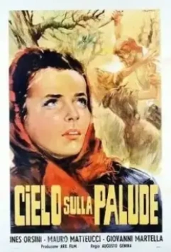 Небо над болотом / Cielo sulla palude 1949 скачать через торрент в хорошем качестве
