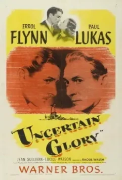Сомнительная слава / Uncertain Glory 1944 скачать через торрент в хорошем качестве
