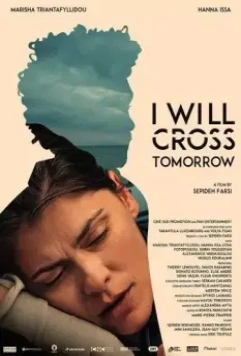 Я уеду завтра / I Will Cross Tomorrow 2019 скачать через торрент в хорошем качестве