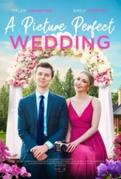 Свадьба с идеальными фотографиями / A Picture Perfect Wedding 2021 скачать через торрент в хорошем качестве
