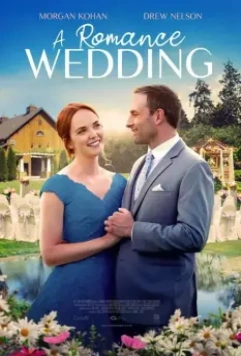 Свадьба в Ромэнсе / A Romance Wedding 2021 скачать через торрент в хорошем качестве